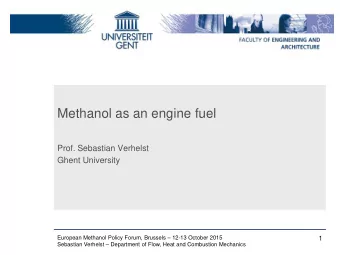 Methanol as an engine fuel  Prof. Sebastian Verhelst  Ghent University  European Methanol Policy