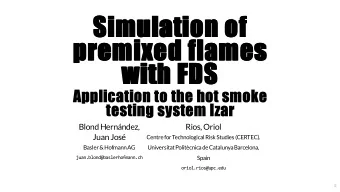 Simulation of  Simulation of  premixed flames  premixed flames  with FDS  with FDS  Application to