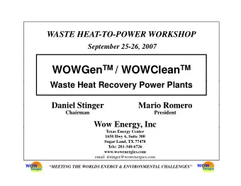WOW Energy, Inc  BUSINESS MODEL  BUSINESS MODEL  1.  Develop technology to convert waste heat to