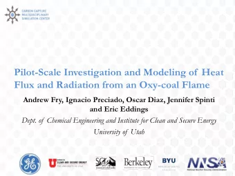 Pilot-Scale Investigation and Modeling of  Heat  Flux and Radiation from an Oxy-coal Flame  Andrew