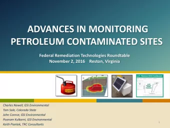 ADVANCES IN MONITORING  PETROLEUM CONTAMINATED SITES  Federal Remediation Technologies Roundtable