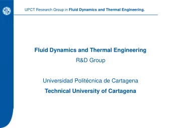 Fluid Dynamics and Thermal Engineering  R&amp;D Group  Universidad Politcnica de Cartagena