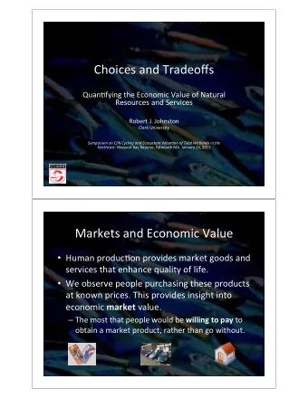 Choices(and(Tradeoffs(  Quan1fying(the(Economic(Value(of(Natural(  Resources(and(Services(  (