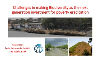 Challenges in  in making Bio  iodiversity as the next  xt  generation in  investment for poverty