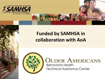 Funded by SAMHSA in collaboration with AoA  1  Suicide Prevention  2  Speakers  Kimberly Van Orden,