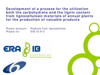 Developm ent of a process for the utilization  both the carbohydrate and the lignin content  from
