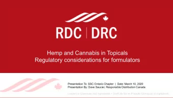 Hemp and Cannabis in Topicals  Regulatory considerations for formulators  Presentation To: SSC