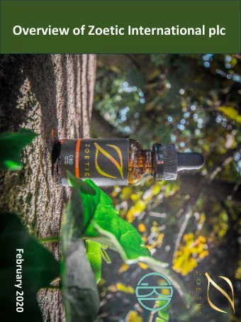 Overview of Zoetic International plc  February 2020  Overview of Zoetic International plc