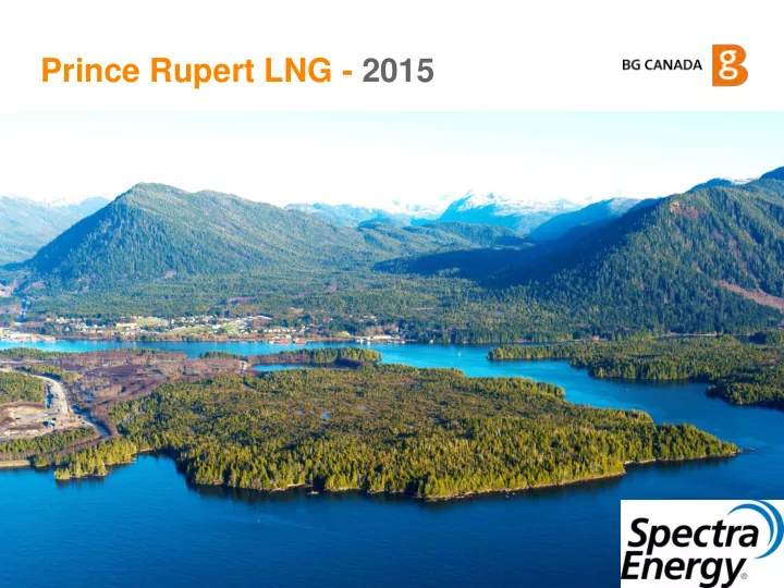 prince rupert lng 2015 prince rupert lng 2015 we asked