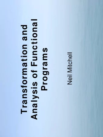 Analysis of Functional  Transformation and  Programs  Neil Mitchell  The Thesis  Catch  Uniplate
