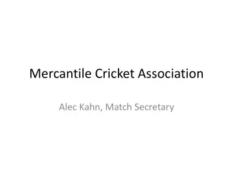 Mercantile Cricket Association  Alec Kahn, Match Secretary  Edmund Herring Oval to be lost for 5