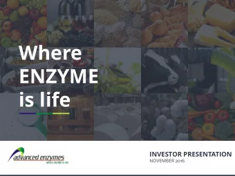 ENZYME  is life  INVESTOR PRESENTATION  NOVEMBER 2016  Disclaimer  This presentation is for