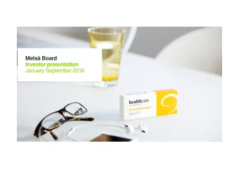 Mets Board  Investor presentation  January-September 2016  Contents  Investment highlights  3