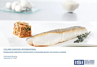 ICELAND SEAFOOD INTERNATIONAL  Bringing quality seafood from selected producers to demanding