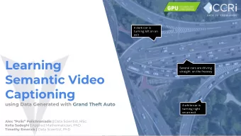Learning  Several cars are driving  straight  on the freeway  Semantic Video  Captioning  using