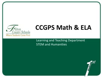CCGPS Math &amp; ELA  Learning and Teaching Department  STEM and Humanities  In a 2007 comparison