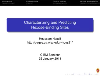 Characterizing and Predicting  Hexose-Binding Sites  Houssam Nassif