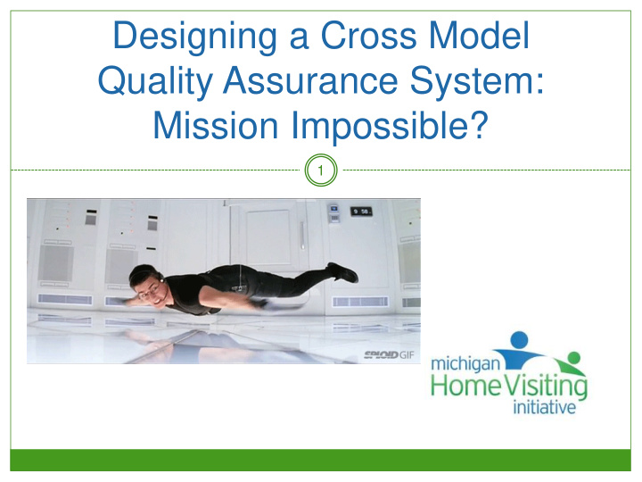 designing a cross model quality assurance system mission