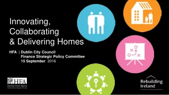 Innovating,  Collaborating  &amp; Delivering Homes  HFA  | Dublin City Council  Finance Strategic