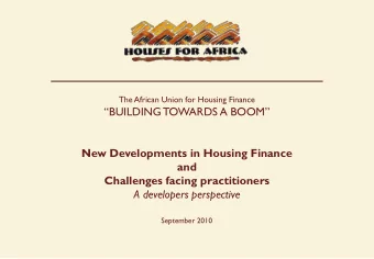 New Developments in Housing Finance  and  Challenges facing practitioners  A developers perspective