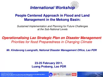 International Workshop  People Centered Approach in Flood and Land  Management in the Mekong Basin: