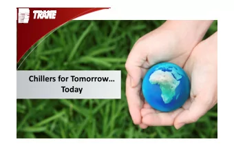 Chillers for Tomorrow  Today Ingersoll  Rand Commitment Reducing Greenhouse Gas Emissions Our