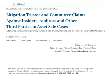 Presenting a live 90-minute webinar with interactive Q&amp;A  Litigation Trustee and Committee