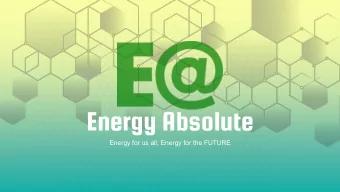 Energy Absolute  Energy for us all, Energy for the FUTURE  E@ at Glance  At 20 March 2020