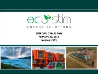 ENERCOM DALLAS 2018  February 21, 2018  (Nasdaq: ESES)  Cautionary Statement  Forward-Looking