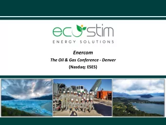 Enercom  The Oil &amp; Gas Conference - Denver  (Nasdaq: ESES)  Disclosure  This presentation