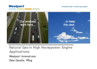 Natural Gas in High Horsepower Engine  Applications  Westport Innovations  Dale Goudie, PEng