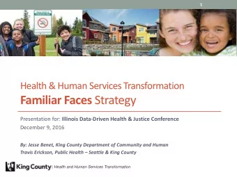 Familiar Faces Strategy Presentation for: Illinois Data-Driven Health &amp; Justice Conference