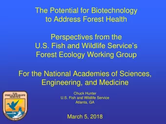 The Potential for Biotechnology  to Address Forest Health  Perspectives from the  U.S. Fish and