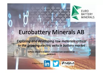 Eurobattery Minerals AB  Eurobattery Minerals AB  Exploring and developing raw materials critical