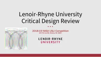 Lenoir-Rhyne University  Critical Design Review  625 7th Ave NE, Hickory, NC 28601  AGENDA  Team