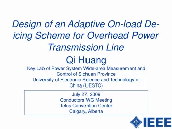 Design of an Adaptive On-load De-  icing Scheme for Overhead Power  Transmission Line  Qi Huang