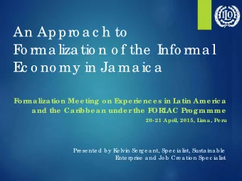 An Appro a c h to  F  o rma liza tio n o f the  I  nfo rma l  E  c o no my in Ja ma ic a  F  or