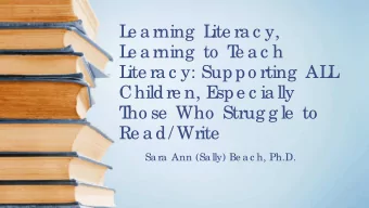 L  e a rning  L  ite ra c y,  L  e a rning  to  T  e a c h  L  ite ra c y: Suppo rting  AL  L