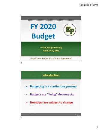 FY 2020  Budget Public Budget Hearing February 4, 2019  Excellence Today, Excellence Tomorrow!  1