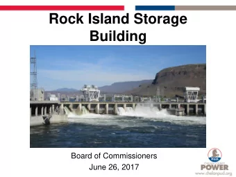 Rock Island Storage  Building  Board of Commissioners  June 26, 2017 T ODAY  Current Project