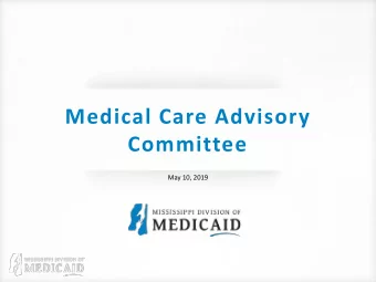 Medical Care Advisory  Committee  May 10, 2019  Responsibly providing access to quality health