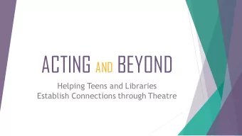 ACTING AND BEYOND  Helping Teens and Libraries  Establish Connections through Theatre  Meet the