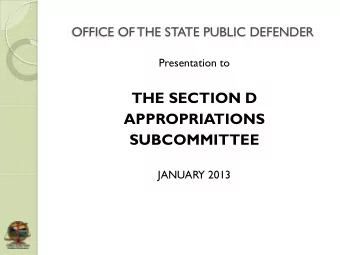 THE SECTION D  APPROPRIATIONS  SUBCOMMITTEE  JANUARY 2013  What is the public purpose being