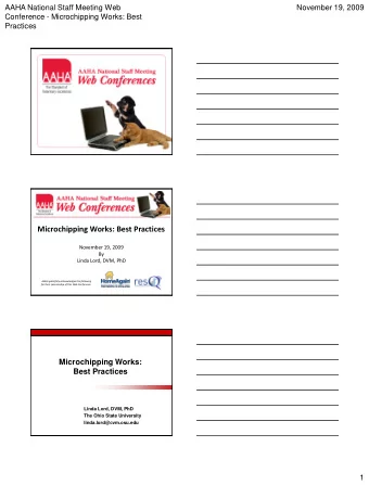 Microchipping Works: Best Practices  November 19, 2009  By  Linda Lord, DVM, PhD  AAHA gratefully