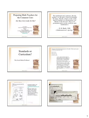 Standards or  A. 8 - 6 = 2  B. 6 + 2 = 8  Curriculum?  C. 8 + 4 = 12  D. 10 + 4 = 14  1.OA.6:  Add