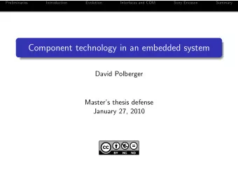 Component technology in an embedded system  David Polberger  Masters thesis defense  January 27,