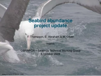 Seabird abundance  project update  F  . Thompson, E. Abraham &amp; M. Oliver  Dragonfly  CSP/NPOA