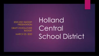 Holland  2020-2021 BUDGET  PRESENTATION  Central  DRAFT #3 ROLLOVER  BUDGET  School District  MARCH
