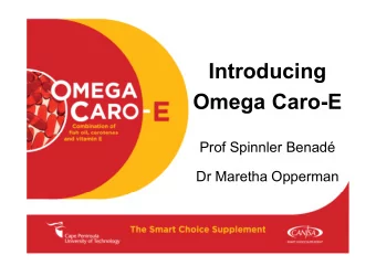 Introducing  Omega CaroE  Prof Spinnler Benad  Dr Maretha Opperman  Historical background