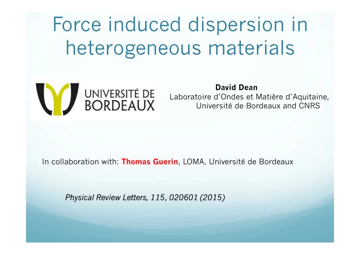 force induced dispersion in heterogeneous materials